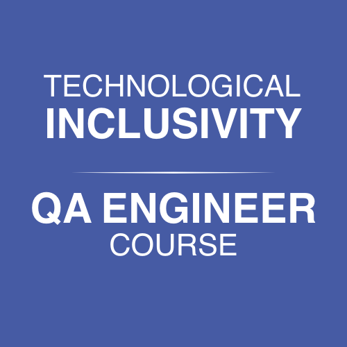 Technological Inclusivity QA Engineer Course